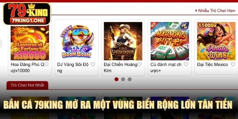 Bắn cá 79KING mở ra một vùng biển rộng lớn tân tiến và thú vị