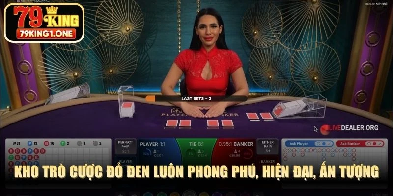 Kho trò cược đỏ đen luôn phong phú, hiện đại, ấn tượng hàng ngày