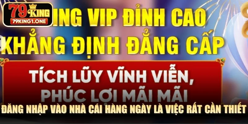 Đăng nhập vào nhà cái hàng ngày là việc rất cần thiết để giải trí