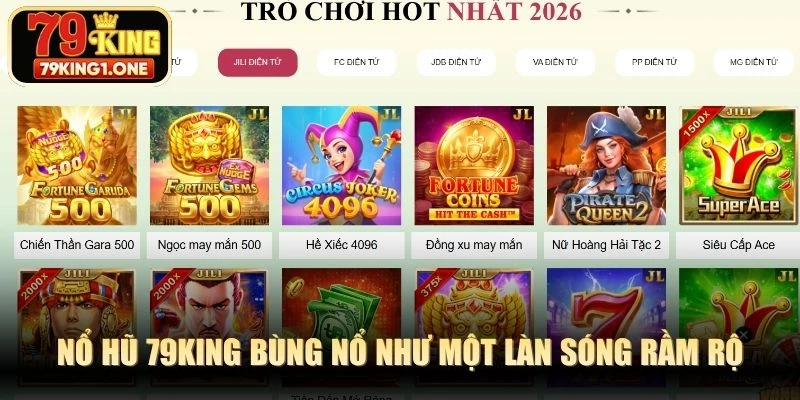 Nổ hũ 79KING bùng nổ như một làn sóng rầm rộ trên thị trường